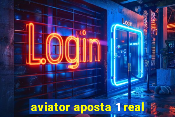 aviator aposta 1 real